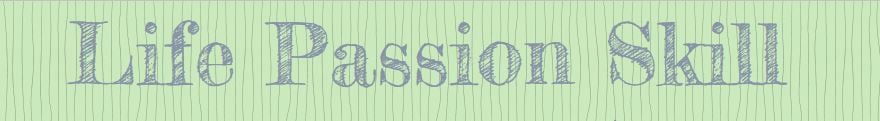 Life Passion Skill