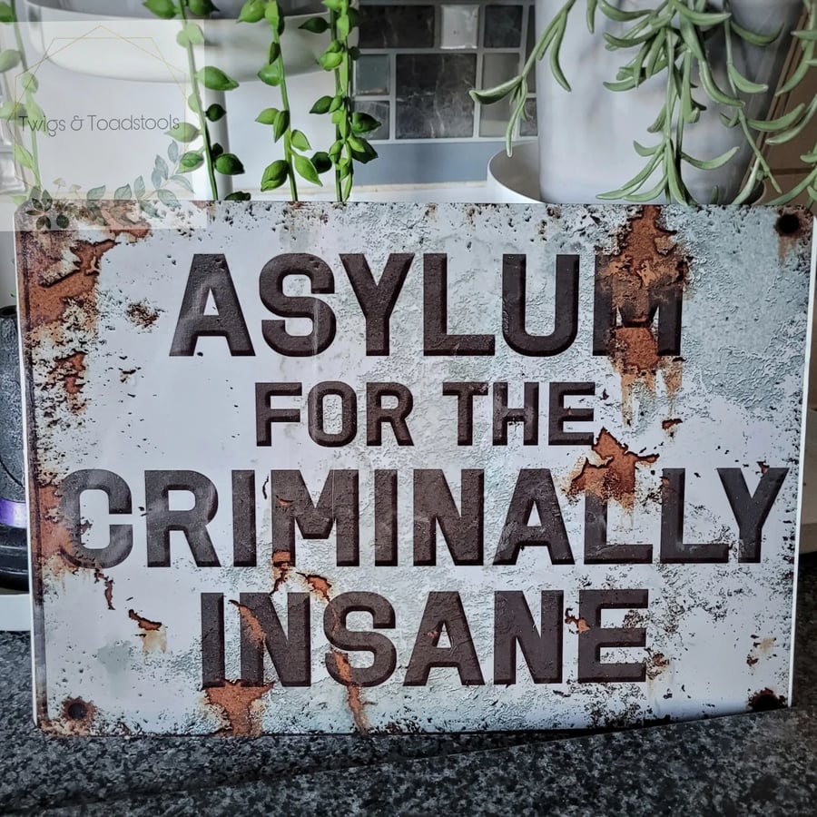 Asylum for criminally insane metal wall sign 