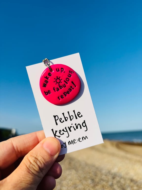 Wake up, be fabulous, repeat! Pebble Keyring