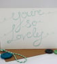 You're so lovely card - Image 2
