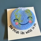 You mean the world to me 