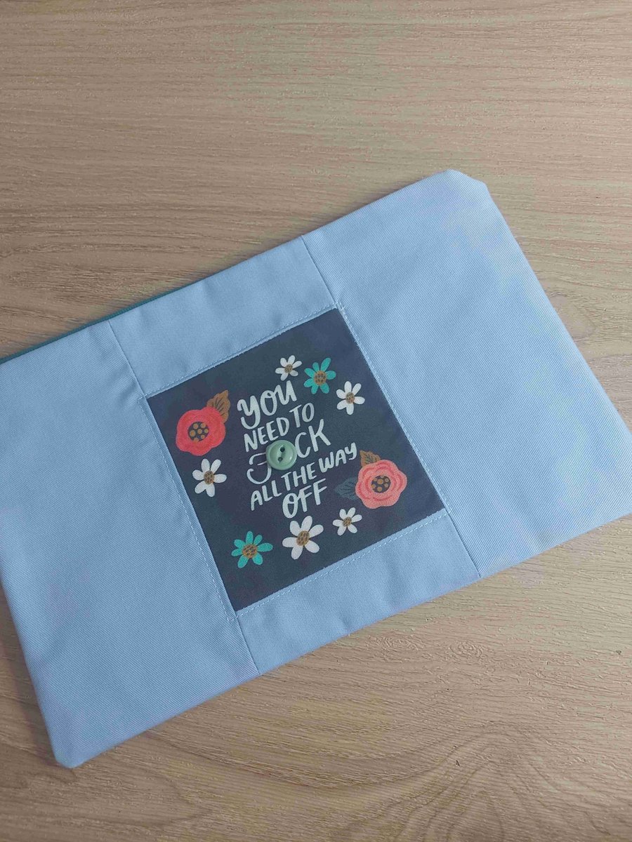 You need to f-ck all the way off make up bag 