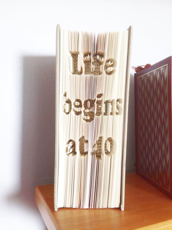 Life begins at 40 CUT & FOLD Book Folding Pattern - EMAILED PDF PATTERN