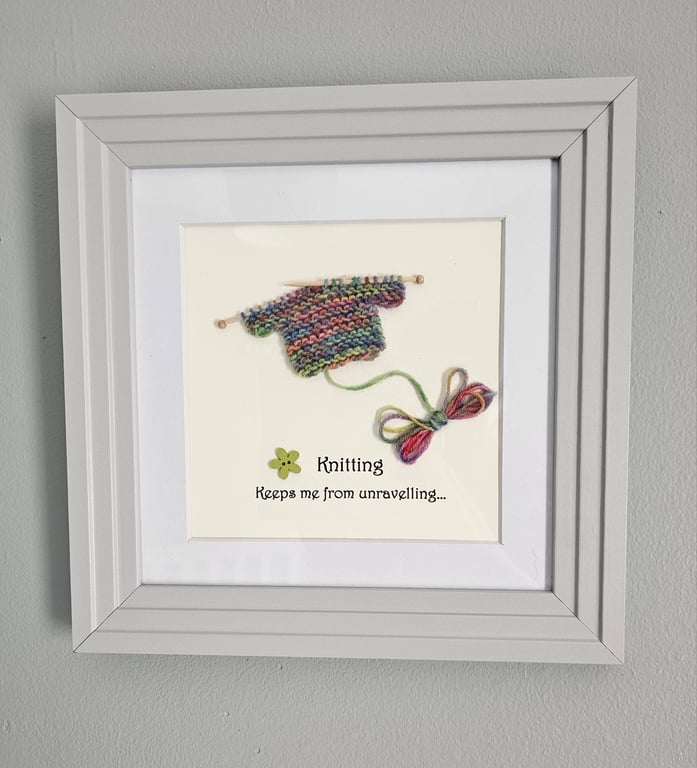 Multicoloured "Knitting keeps me from unravelling" Framed Picture Size 25cm x 25