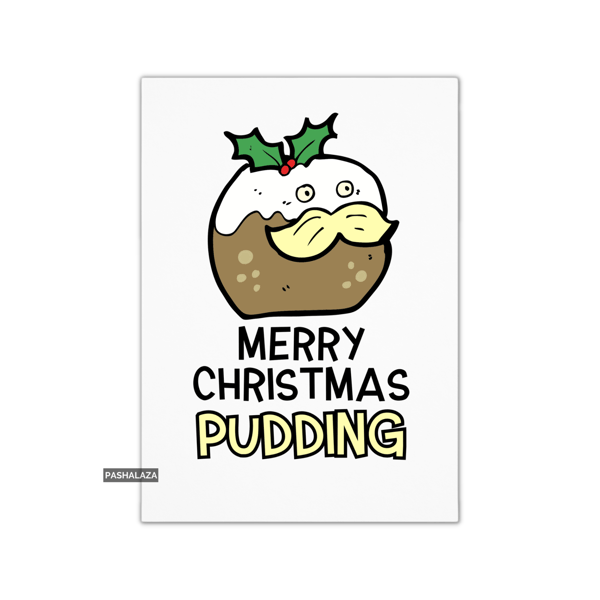 Funny Christmas Card - Novelty Banter Greeting Card - Pudding