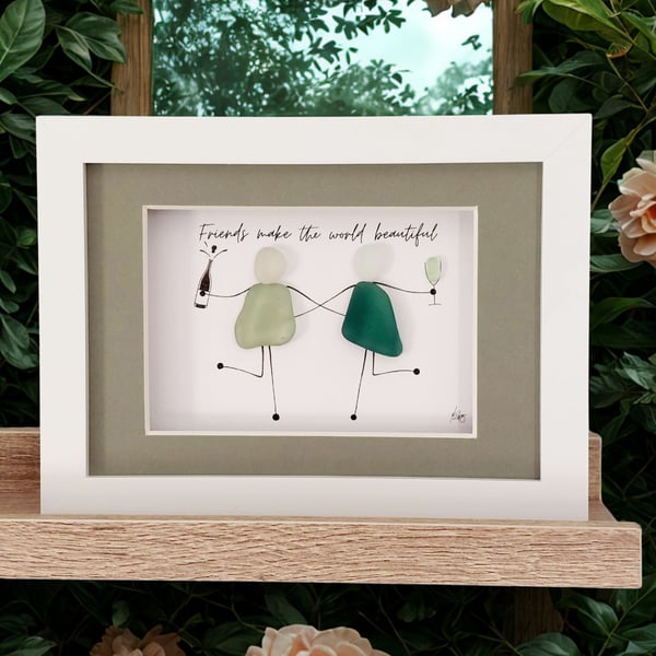 Sea Glass Artwork - Friends Make the World Beautiful - Besties Gift for Her