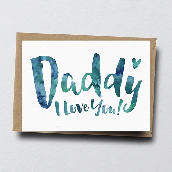 Daddy I Love You Greeting Card - Father's Day Card, Dad Card, Birthday Card Dad 