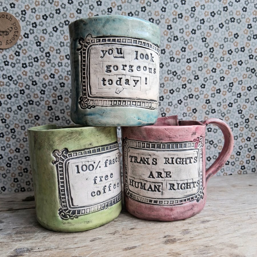 Ceramic handmade coffee mug you look gorgeous today 3 colours