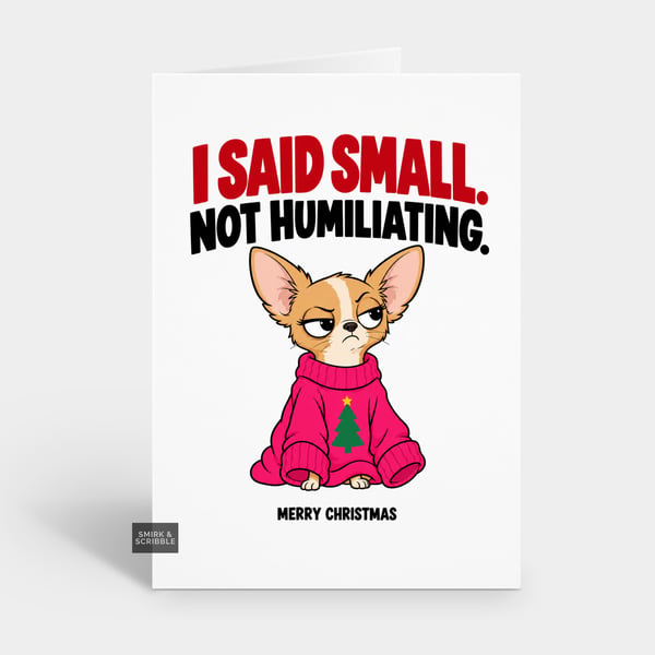 Funny Christmas Card For Him Or Her - Cute Grumpy Chihuahua
