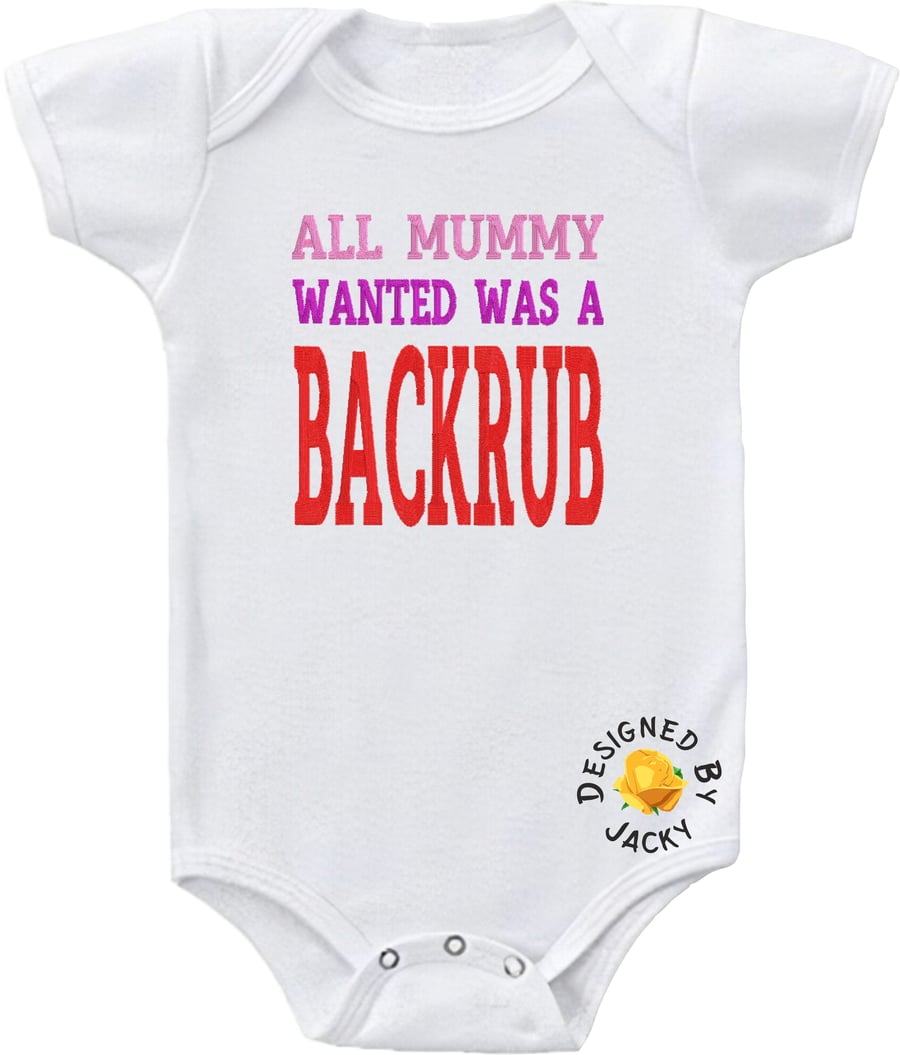 All Mummy Wanted Was A Back Rub - Embroidered