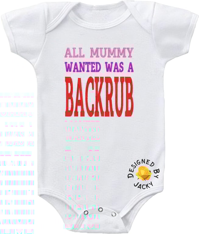 All Mummy Wanted Was A Back Rub - Embroidered