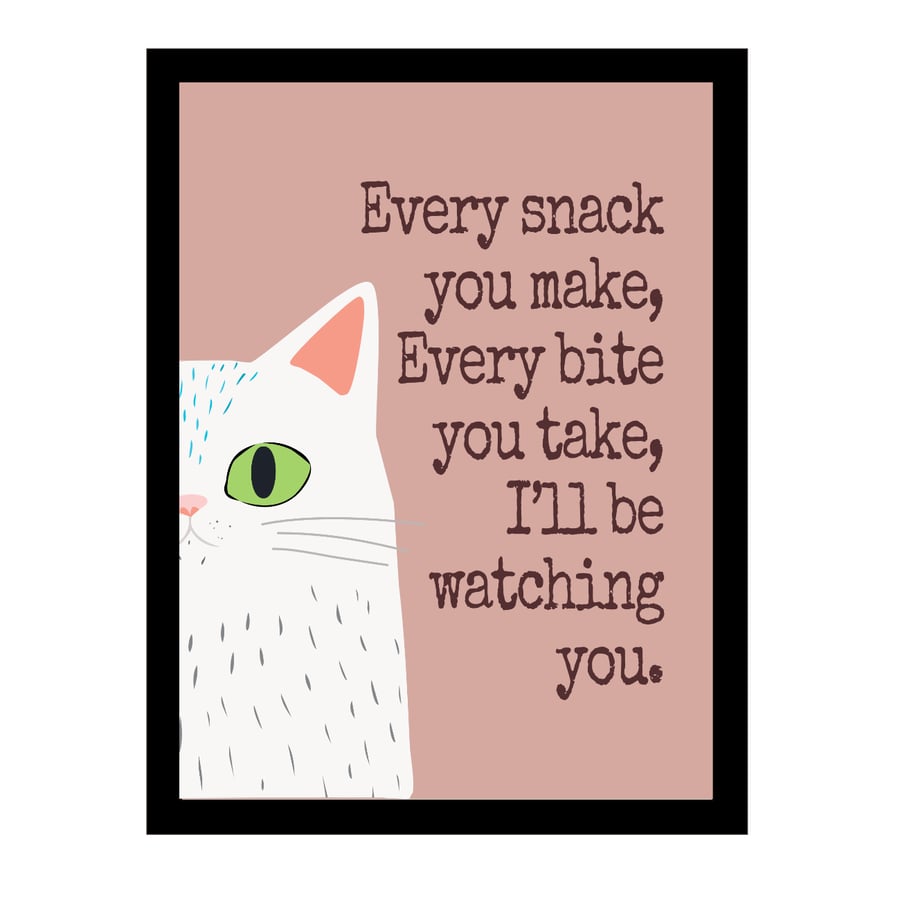Funny White Cat Print - Every snack you make ... - Pink Wall Art