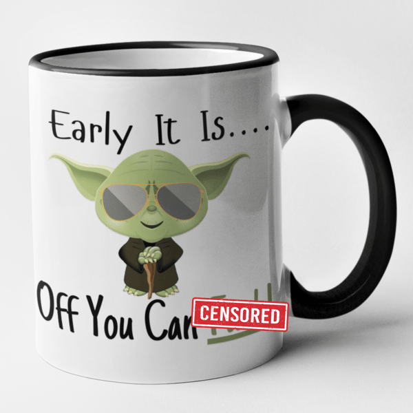 Early It Is Off You Can F..k sci fi Mug Funny Rude Novelty Birthday Christmas 
