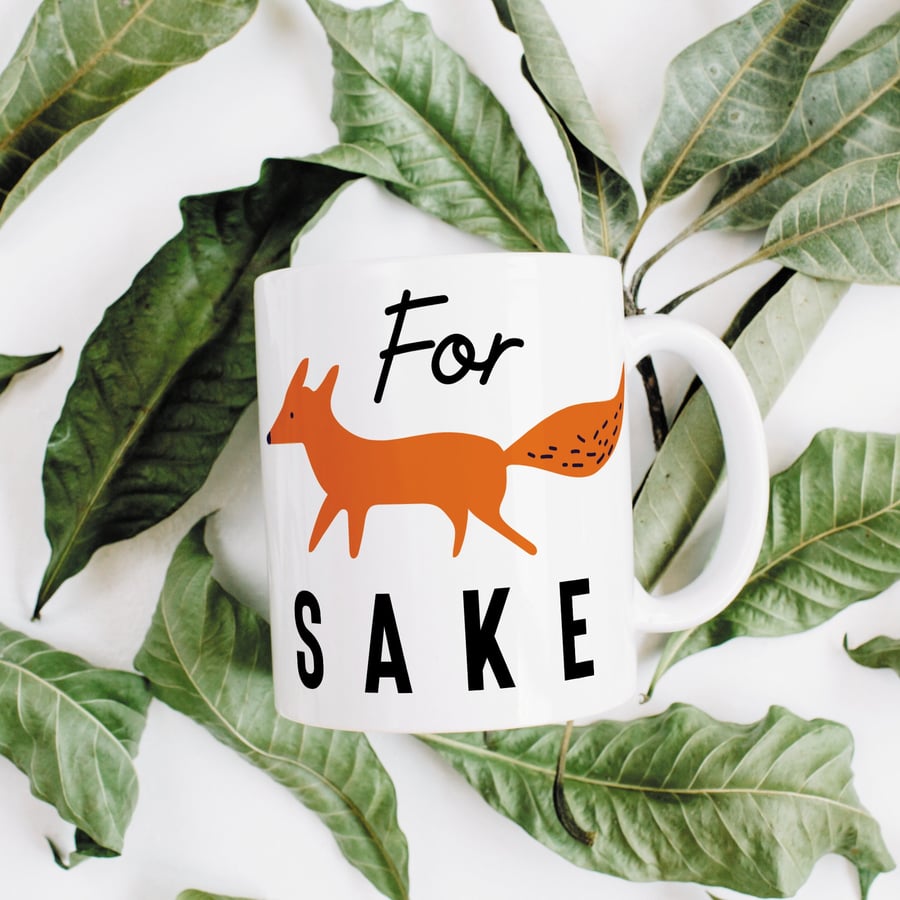 For Fox Sake Mug - Funny Joke Coffee & Tea Mug Gift,Swear Pun Mug, Animal Lover