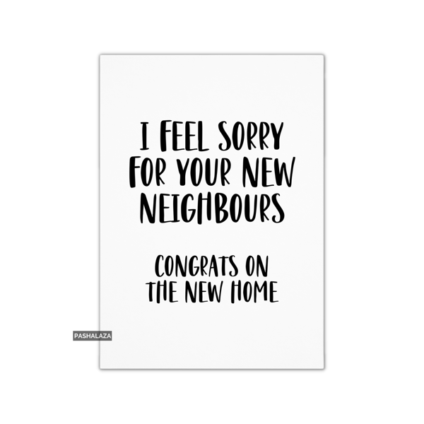 Funny Congrats Card - New Home Congratulations Greeting Card - Sorry