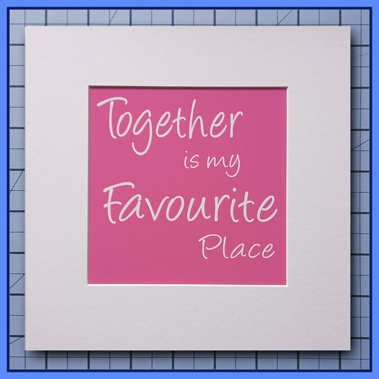  Together Is My Favourite Place  Pink Quote Print  ready to frame 23x23cm 