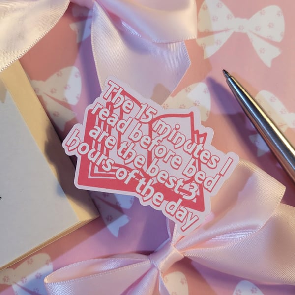 The 15 Minutes I Read Before Bed Are the Best 3 Hours of the Day - Book Sticker