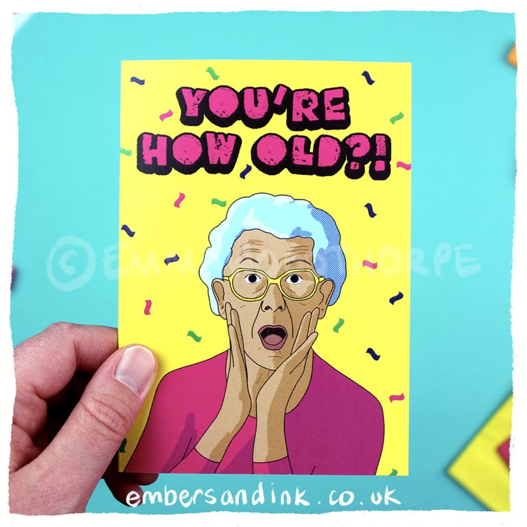 You're How Old?! Birthday Card