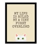 Funny White Cat Print - My Life Is Ruled by a Tiny Furry Overlord  - Image 1