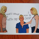 The Next Step 'I mean the shirt' Print (A5)