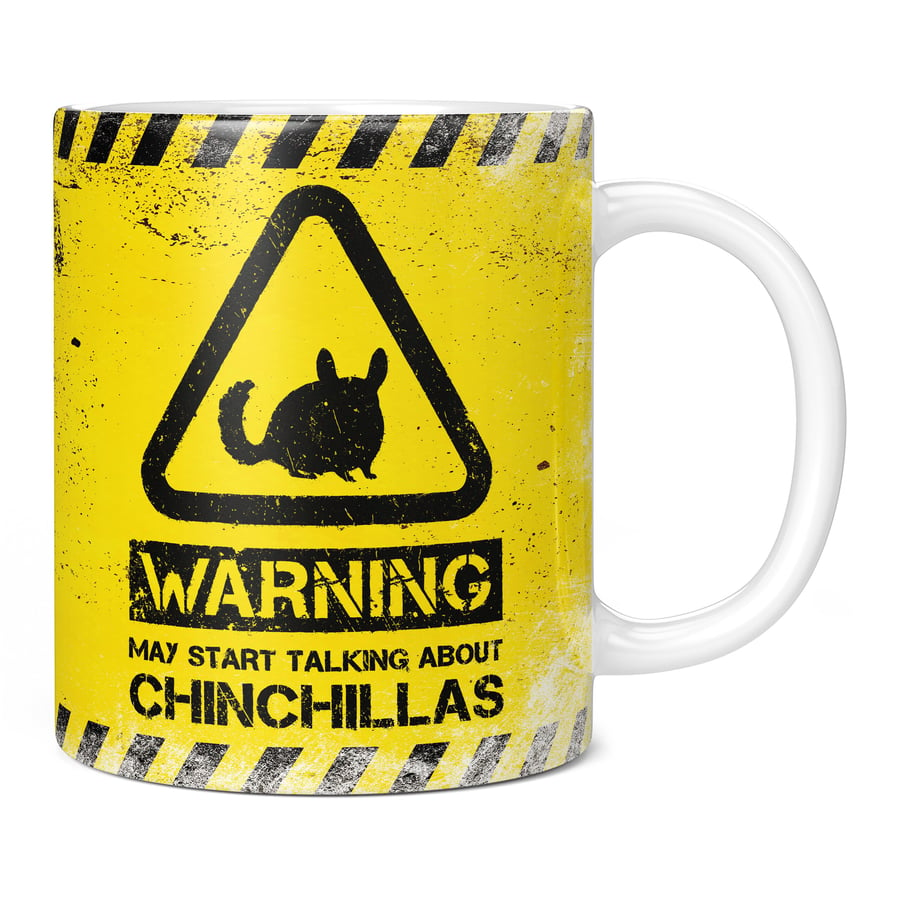 Warning May Start Talking About Chinchillas 11oz Coffee Mug Cup - Perfect Birthd