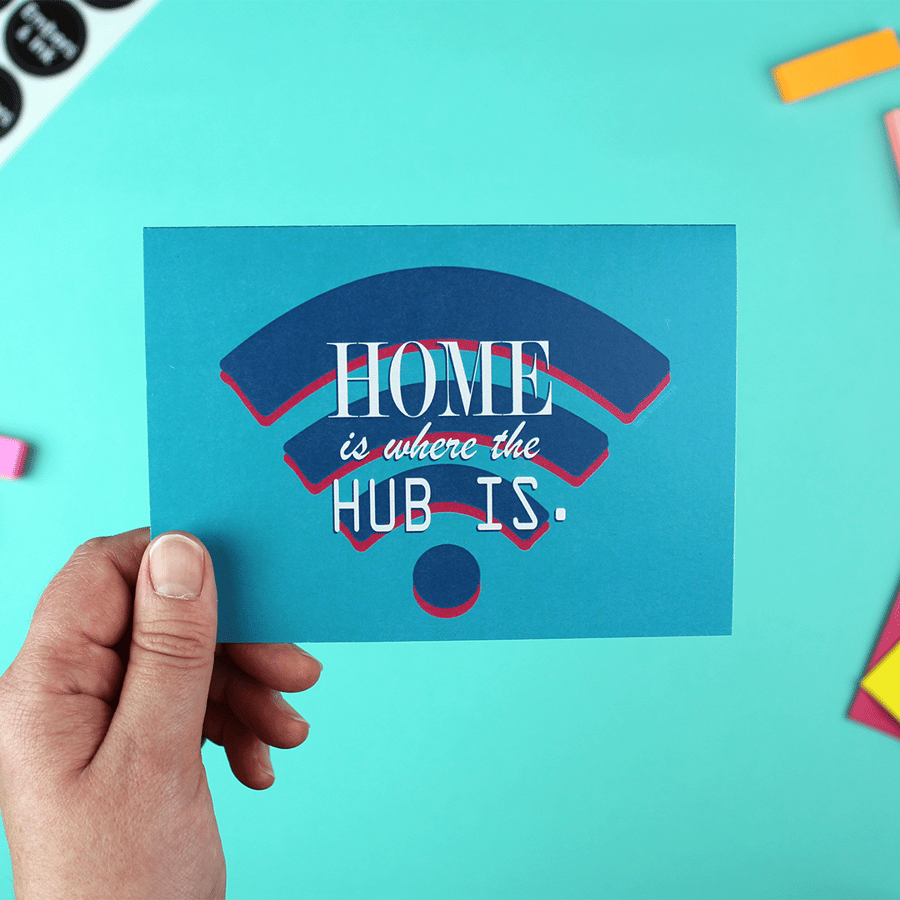 Home is Where the Hub is - A6 Greetings card with Envelope