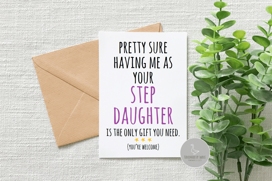 Pretty sure having me as your step daughter is gift enough (you're welcome) card