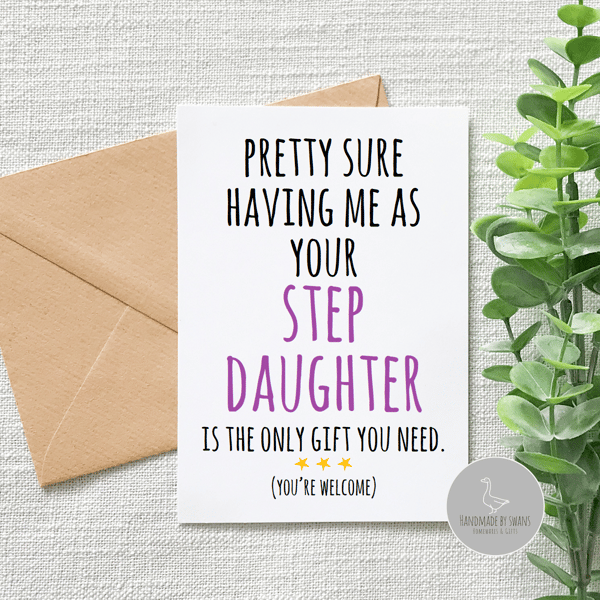 Pretty sure having me as your step daughter is gift enough (you're welcome) card