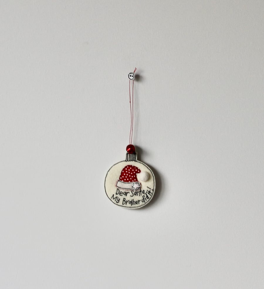 'Dear Santa, My Brother did it!' - Hanging Bauble Decorations
