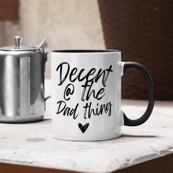 Decent At The Dad Thing - Script Mug: Unique Gift for Dad, Father's Day Gift