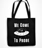 We Come To Probe UFO Tote Bag Funny Adult Joke Halloween Reusable Alien Theme  - Image 2