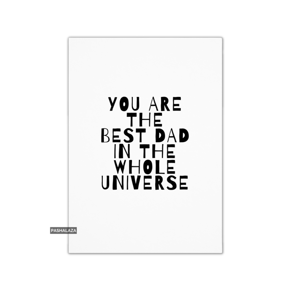 Funny Father's Day Card - Novelty Greeting Card For Dad - Whole Universe