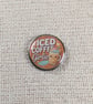 Iced Coffee Girlie - Coffee Lover Themed Badge - Large Resin topped Pin Badge