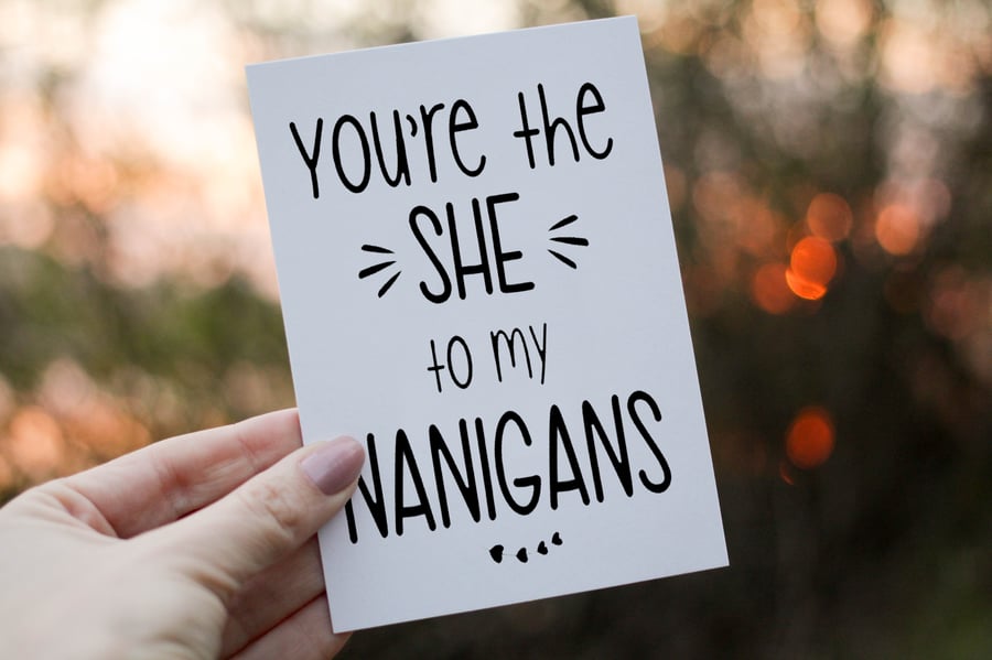 You're The She To My Nanigans Friend Birthday Card, Special Friend Birthday Card