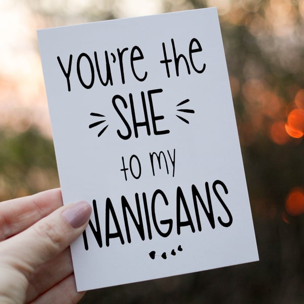 You're The She To My Nanigans Friend Birthday Card, Special Friend Birthday Card