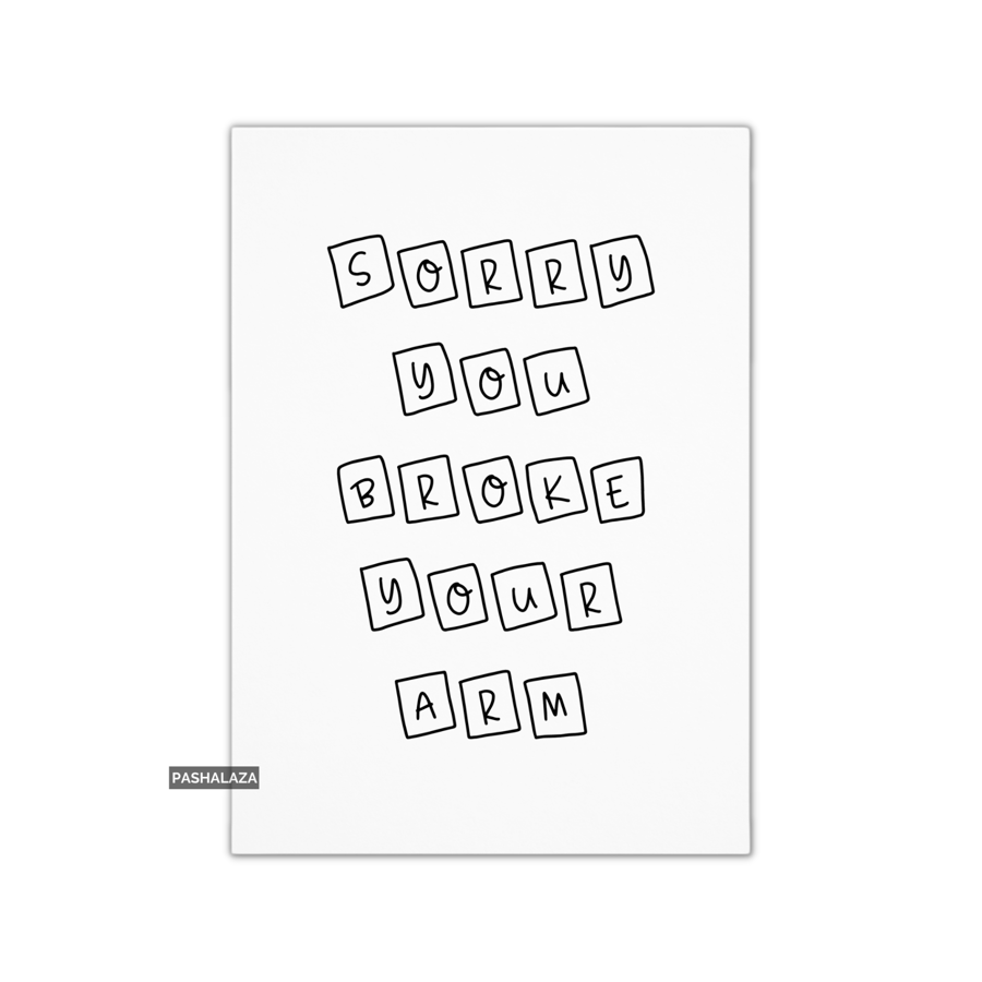 Get Well Card - Novelty Get Well Soon Greeting Card - Broke Your Arm