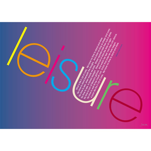 7 - 'LEISURE' TYPOGRAPHIC POETRY POSTER