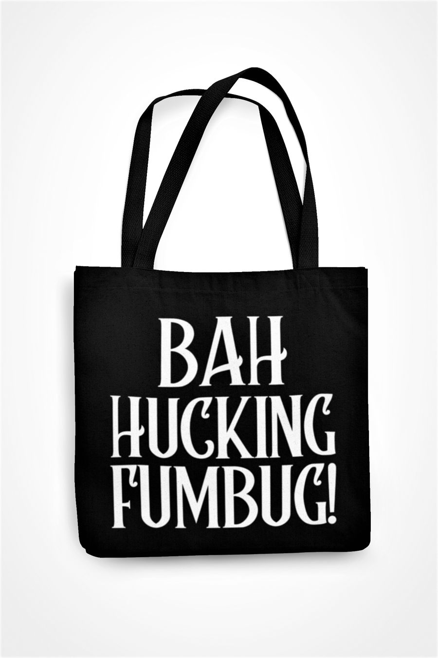 Bah Hucking Fumbug  - Novelty Funny Christmas Tote Bag 