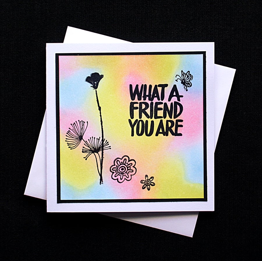 What A Friend You Are - Handcrafted (blank) Card - dr16-0042