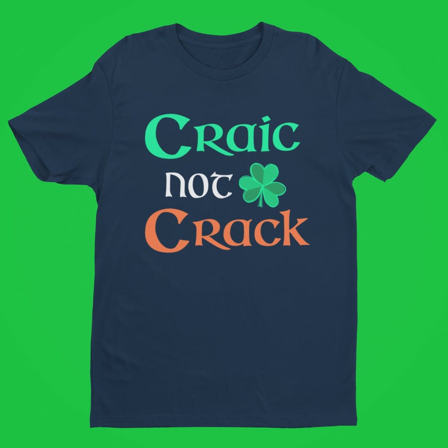 Sober Shirt - Craic Not Crack Sobriety gift, NA gift Shirt for St Patrick s Day