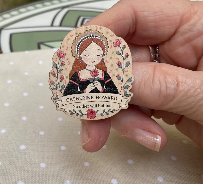 Catherine Howard Wooden Pin Badge - Tudor Queen Brooch - Henry VIII Wife Gift - 