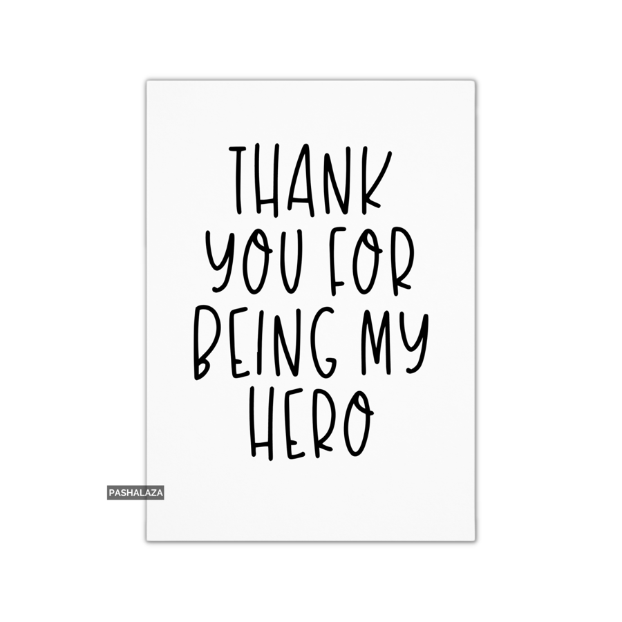 Thank You Card - Novelty Thanks Greeting Card - My Hero