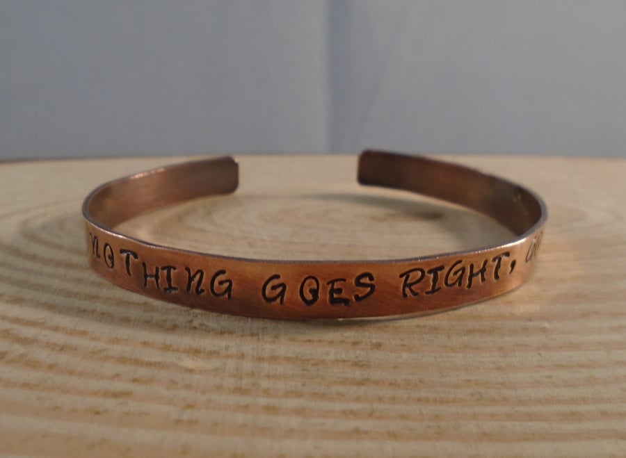 Copper Stamped 'Nothing Goes Right, Go Left' Bangle