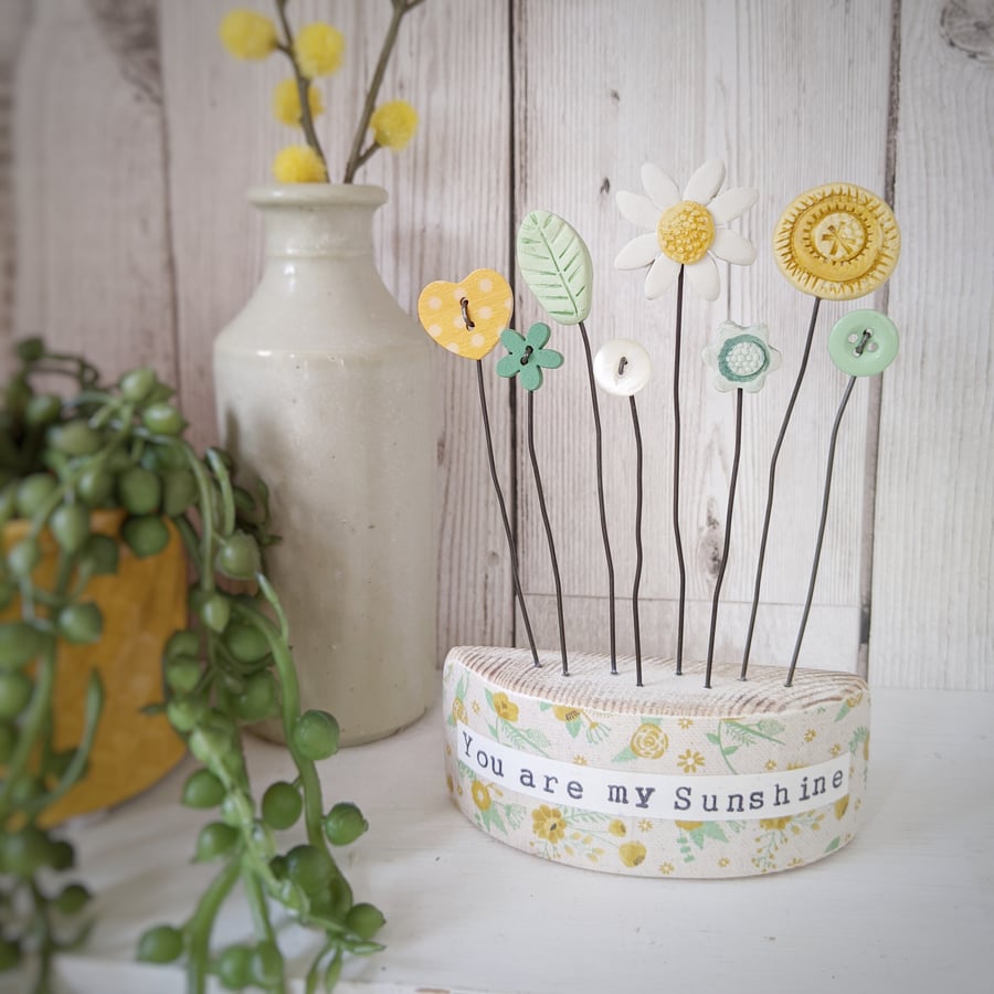 Clay and Button Flower Garden in a Floral Wood Block 'You are my Sunshine'