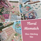 Mismatch Floral Garden Slow Stitching kits, incuding vintage & antique textiles