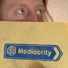 Mediocrity Sign Print