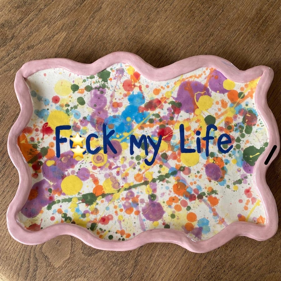 F!ck my life Handmade ceramic dish