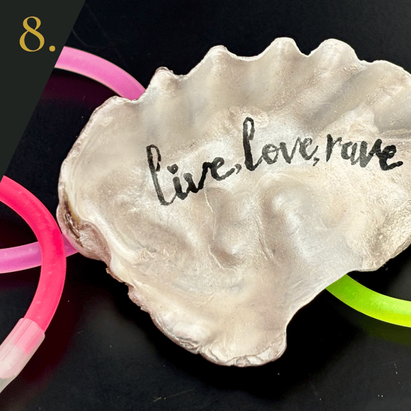no.8 "live, love, rave" - from SHUCKED's oyster shell collection