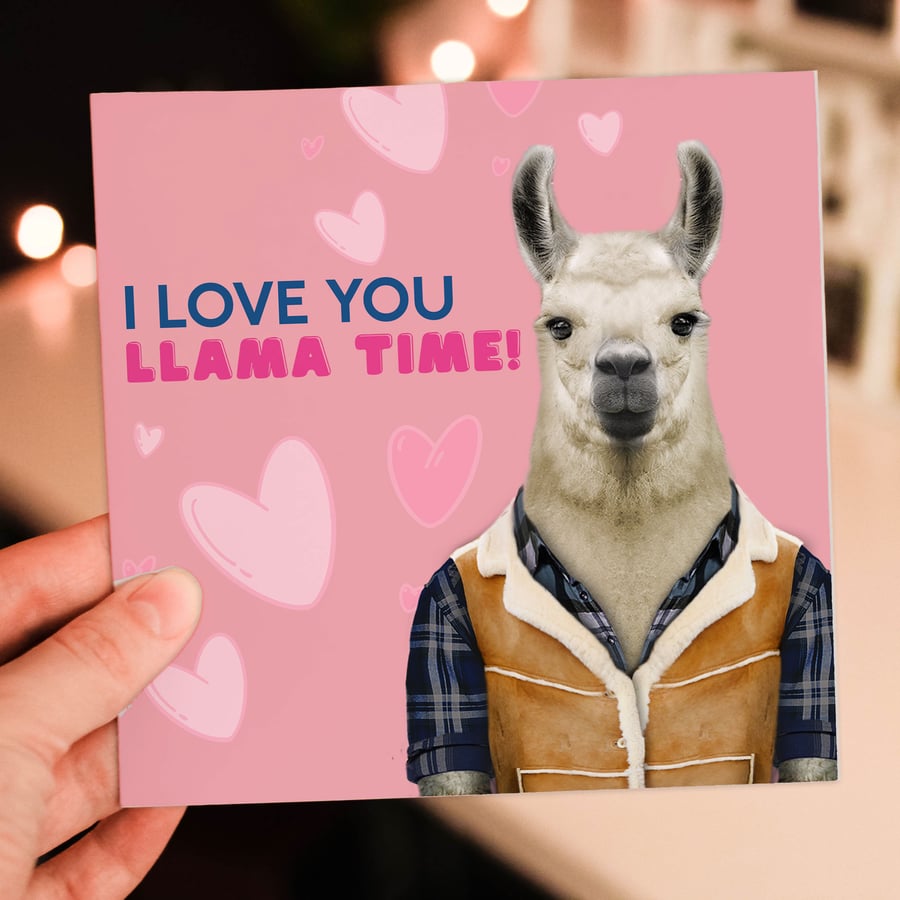Llama anniversary, Valentine’s Day card: I love you llama time