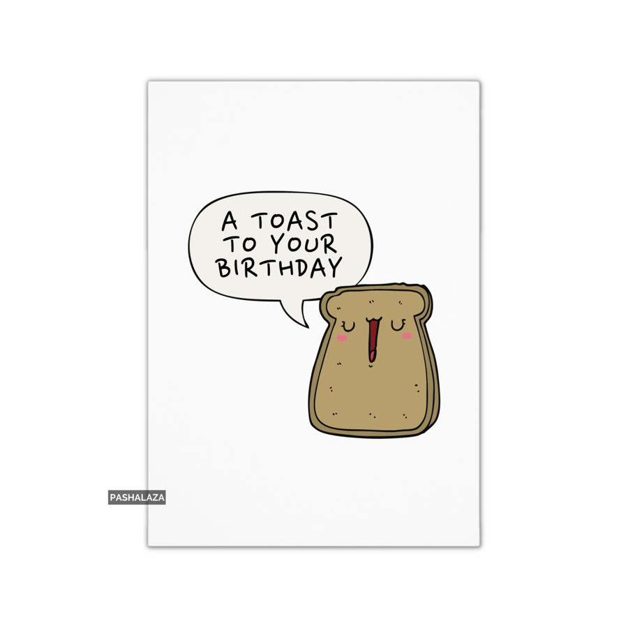 Funny Birthday Card - Novelty Banter Greeting Card - A Toast